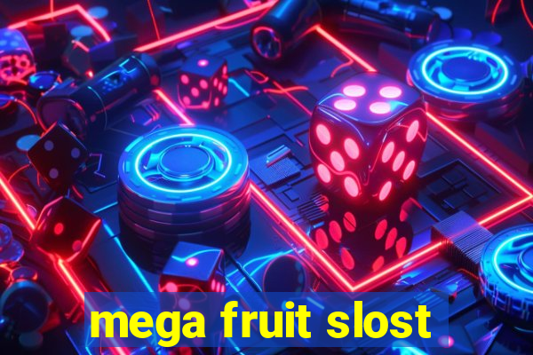 mega fruit slost