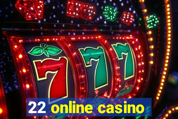 22 online casino