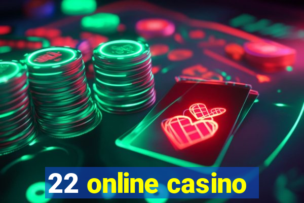 22 online casino