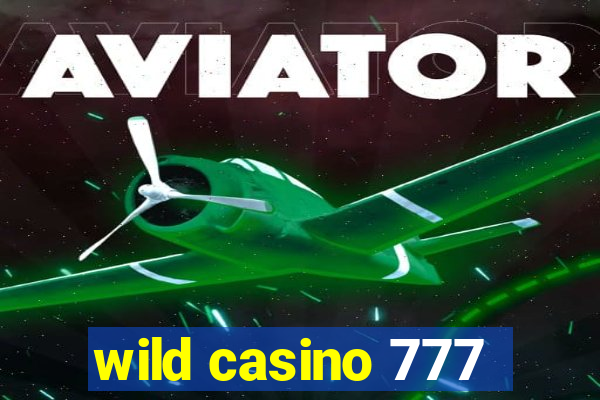 wild casino 777