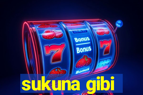 sukuna gibi