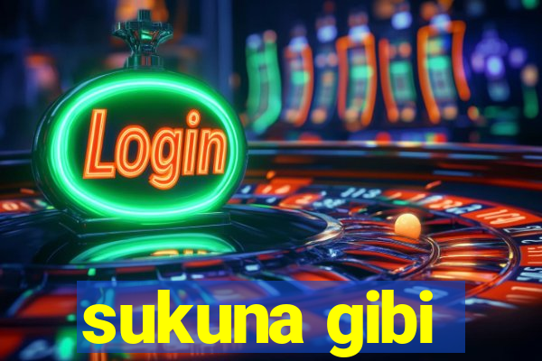 sukuna gibi