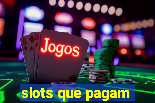 slots que pagam