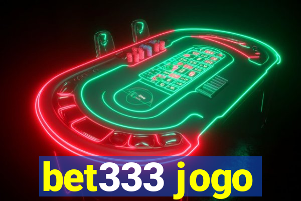 bet333 jogo