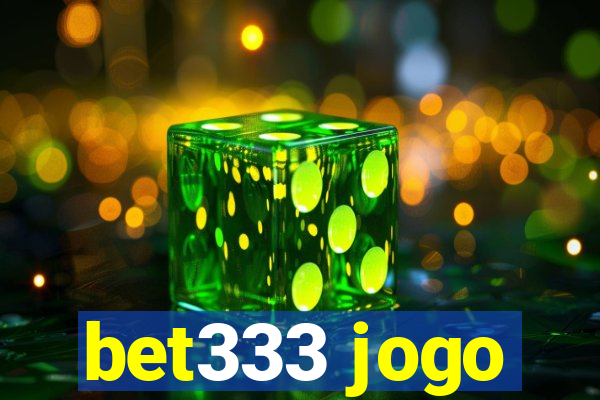 bet333 jogo