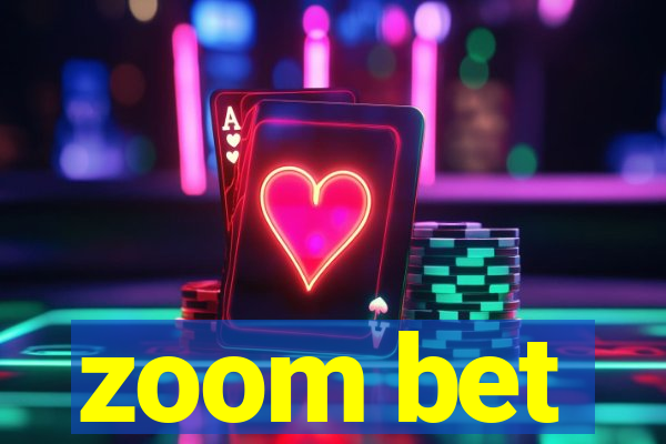 zoom bet