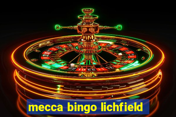 mecca bingo lichfield