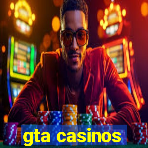 gta casinos