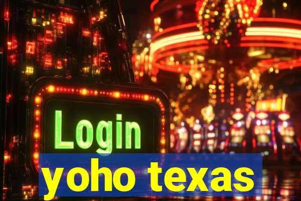 yoho texas