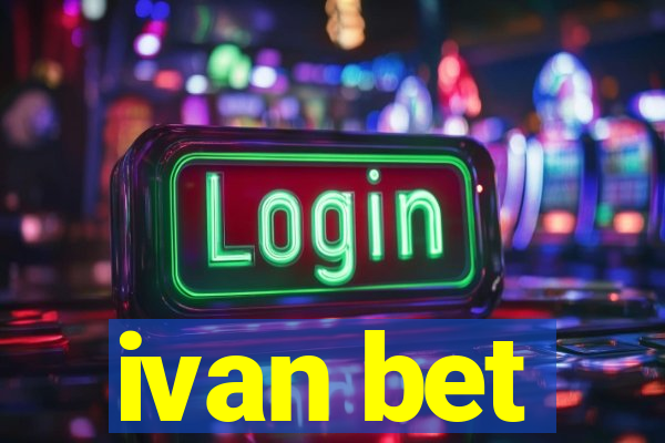 ivan bet