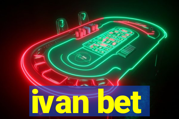 ivan bet