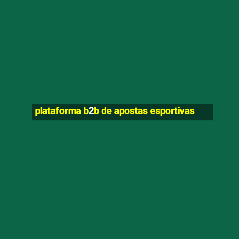 plataforma b2b de apostas esportivas