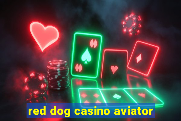 red dog casino aviator