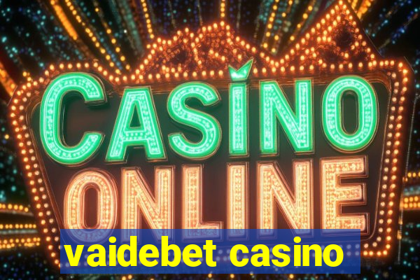 vaidebet casino