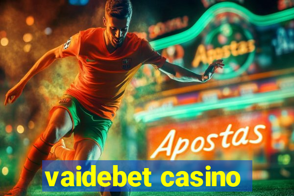 vaidebet casino