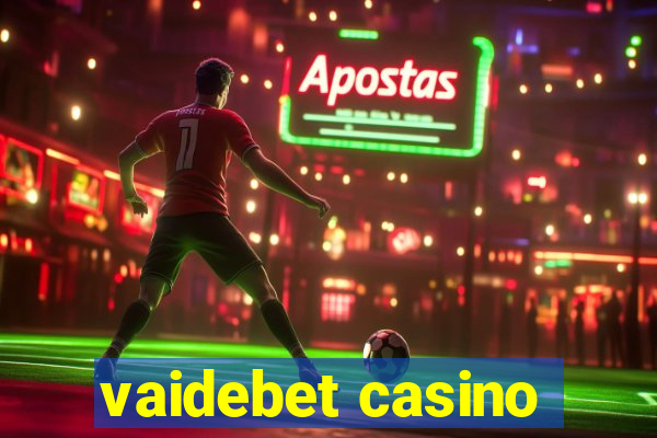 vaidebet casino