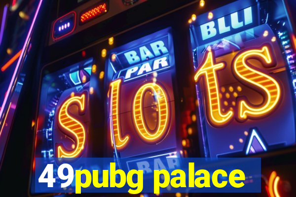 49pubg palace