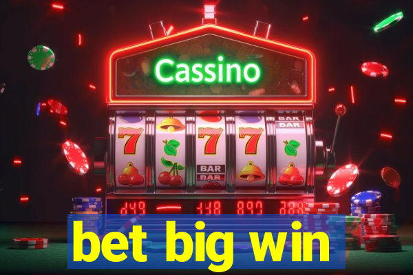 bet big win