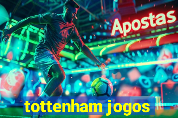 tottenham jogos