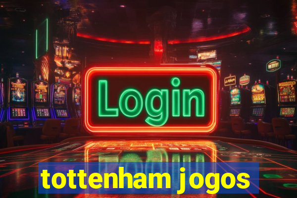 tottenham jogos