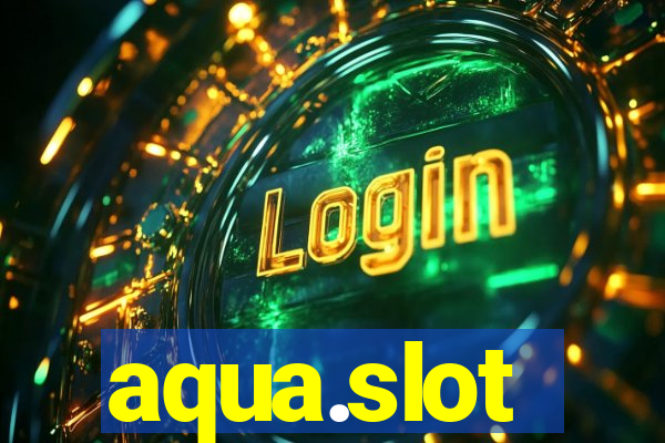 aqua.slot