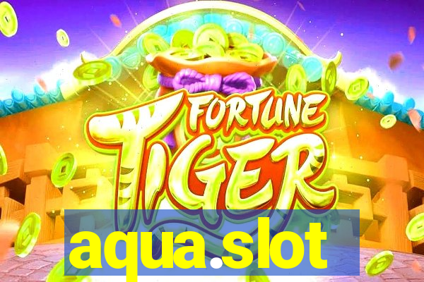 aqua.slot