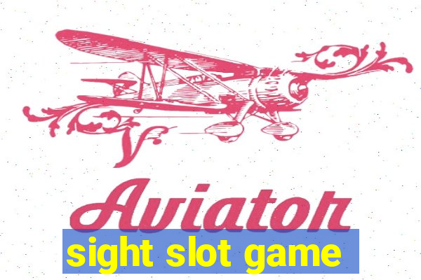 sight slot game