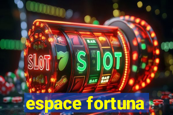 espace fortuna