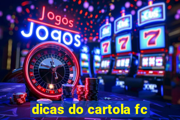 dicas do cartola fc