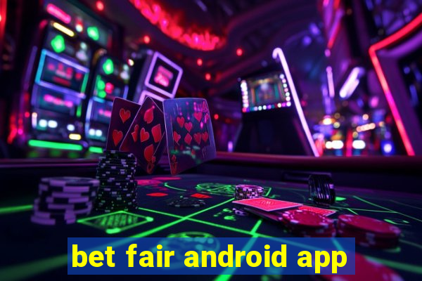 bet fair android app