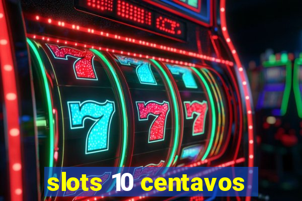 slots 10 centavos