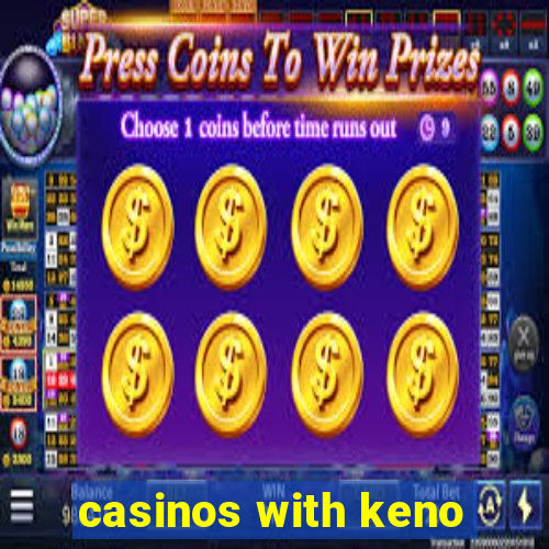 casinos with keno