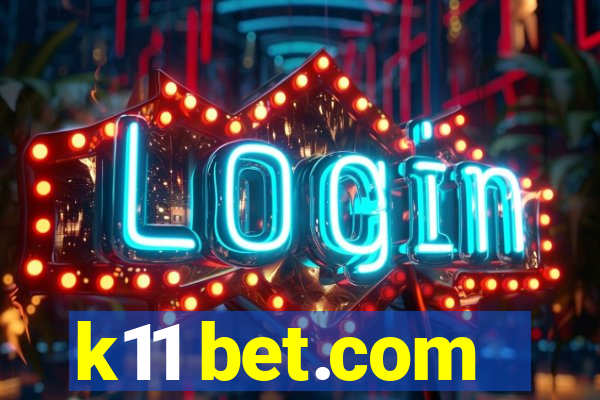 k11 bet.com