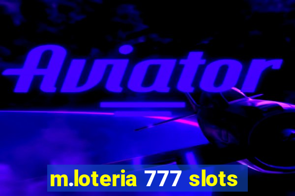 m.loteria 777 slots