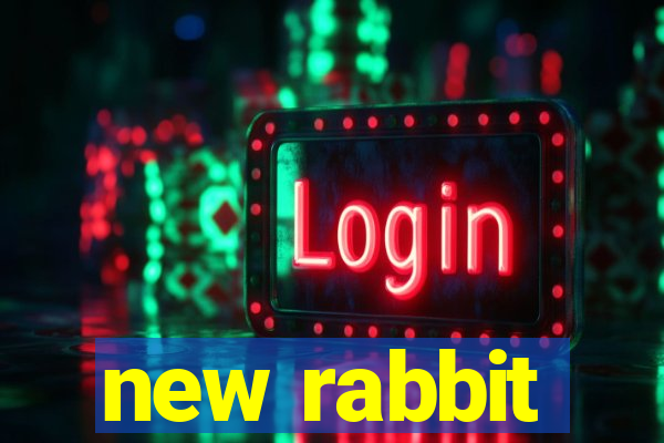 new rabbit