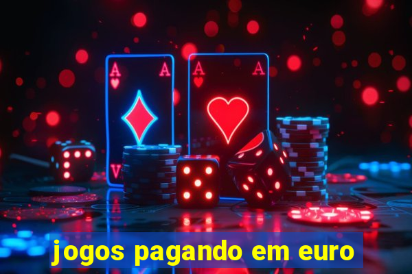 jogos pagando em euro