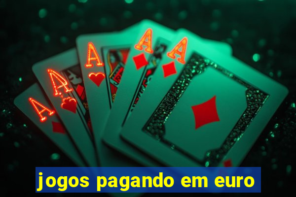 jogos pagando em euro