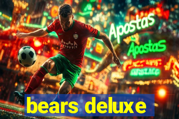 bears deluxe