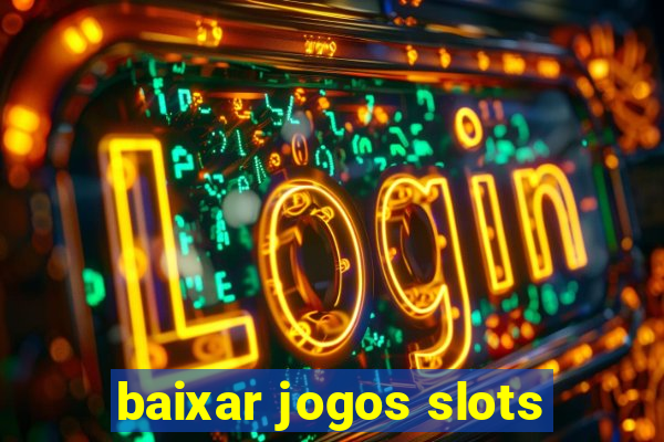 baixar jogos slots