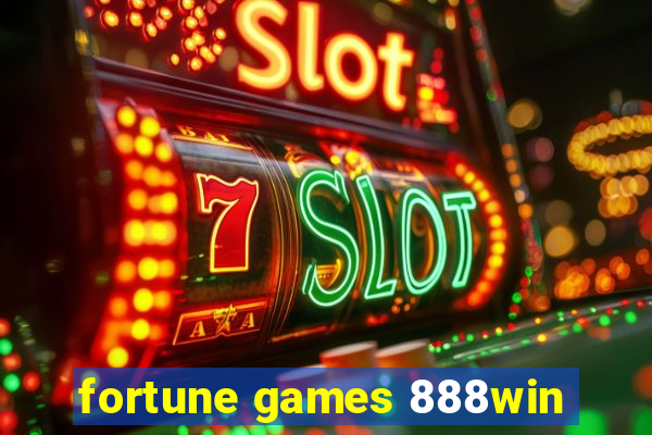 fortune games 888win