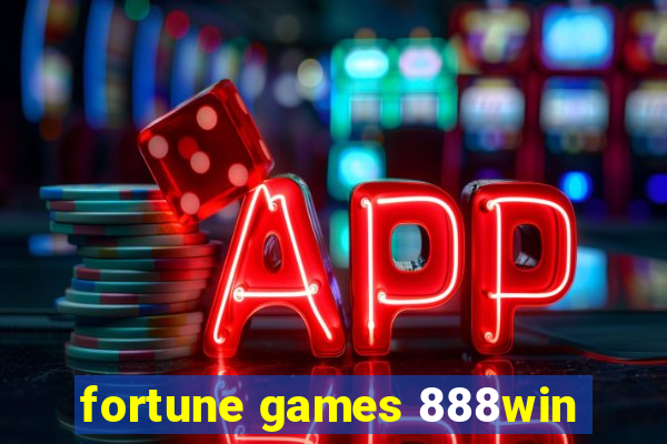 fortune games 888win