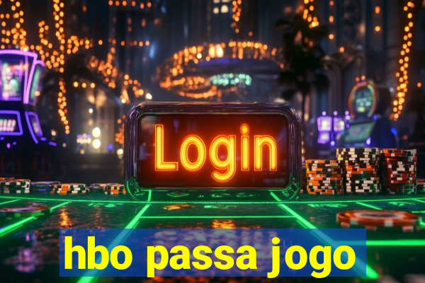 hbo passa jogo