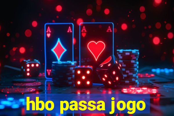 hbo passa jogo