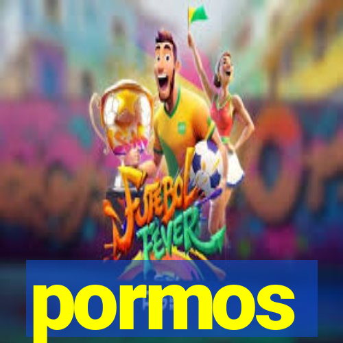 pormos