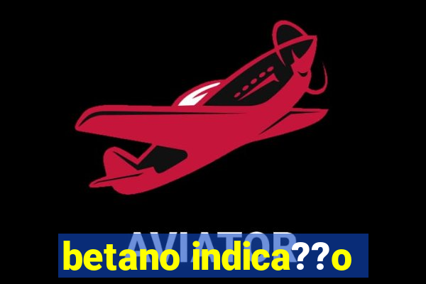 betano indica??o