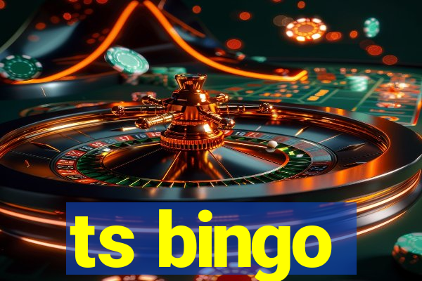 ts bingo