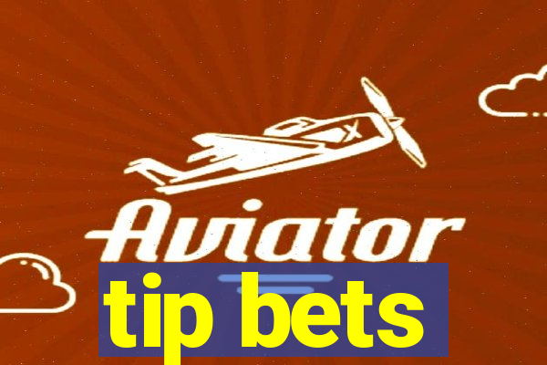 tip bets