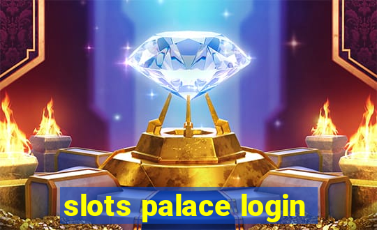 slots palace login