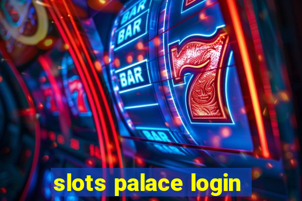 slots palace login