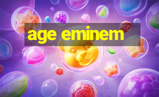 age eminem